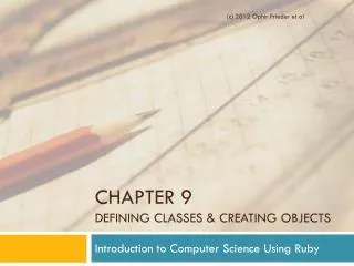 Chapter 9 Defining Classes &amp; Creating Objects