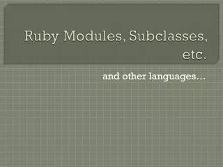 Ruby Modules, Subclasses, etc.