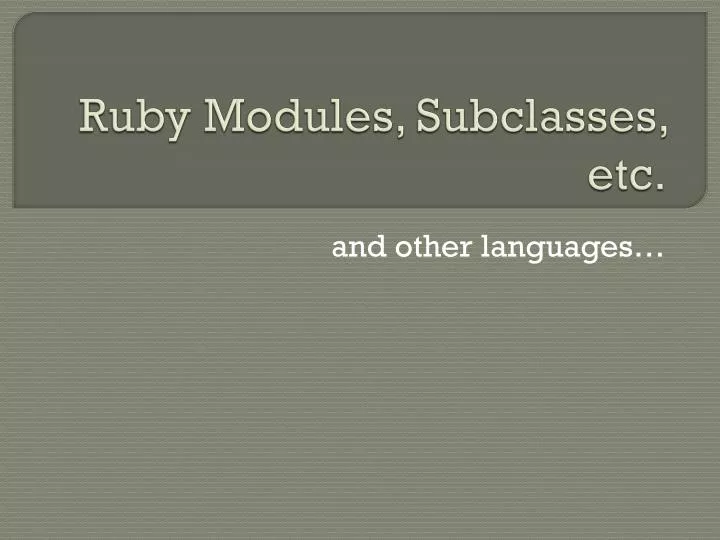 ruby modules subclasses etc