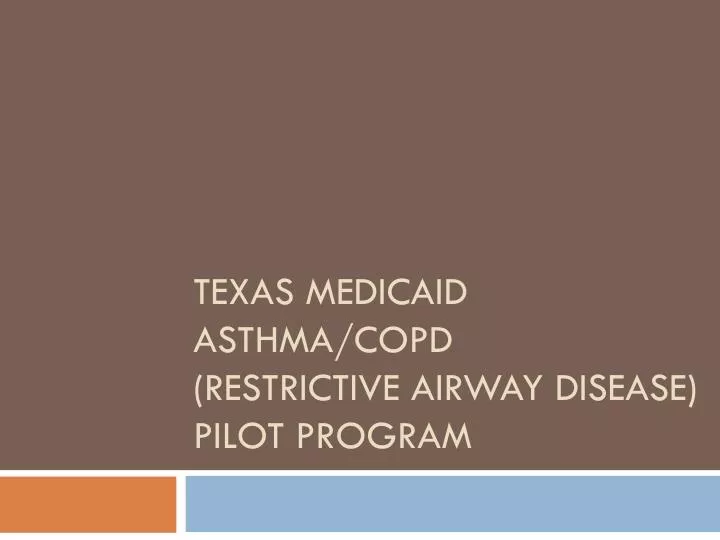 texas medicaid asthma copd restrictive airway disease pilot program