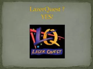LazerQuest ? YES!