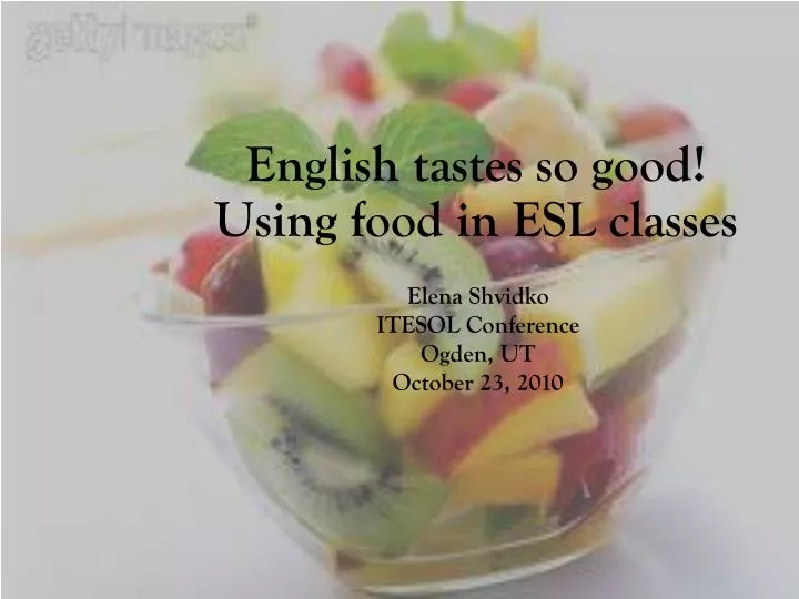 english tastes so good using food in esl classes