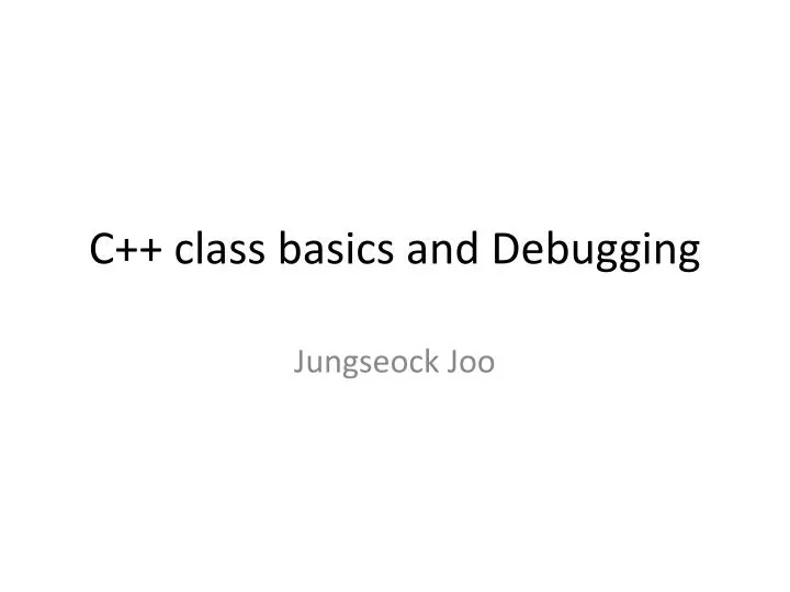 c class basics and debugging