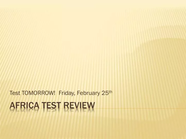 test tomorrow friday february 25 th