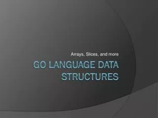 Go Language Data Structures