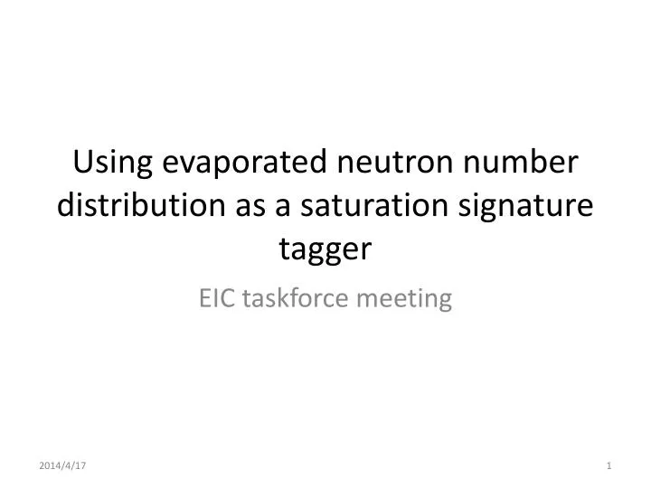 using evaporated neutron number distribution as a saturation signature tagger