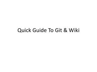 Quick Guide To Git &amp; Wiki