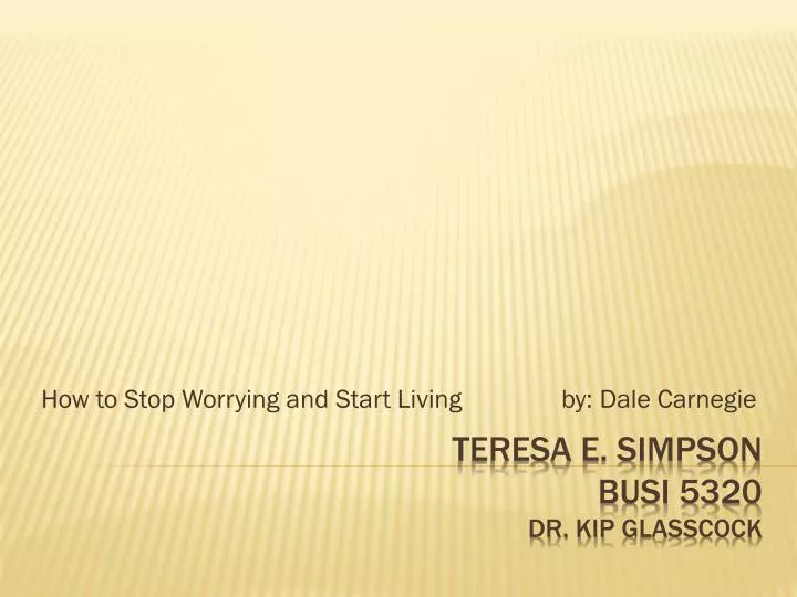 how to stop worrying and start living by dale carnegie