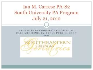 Ian M. Carrese PA-S2 South University PA Program July 21, 2012