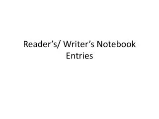 Reader’s/ Writer’s Notebook Entries
