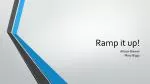 Ramp it up! - slide 1