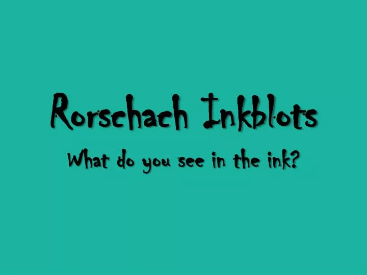 rorschach inkblots what do you see in the ink