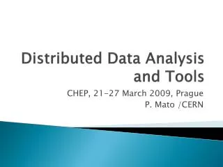 Distributed Data Analysis and Tools