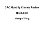 CPC Monthly Climate Review March 2013 Wanqiu Wang - slide 1