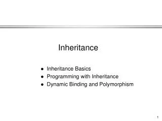 Inheritance Basics Programming with Inheritance Dynamic Binding and Polymorphism