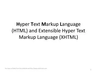 H yper T ext M arkup L anguage (HTML) and Extensible Hyper Text Markup Language (XHTML)