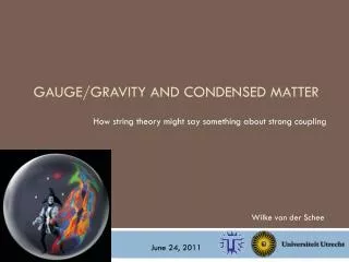 Gauge / gravity and condensed matter