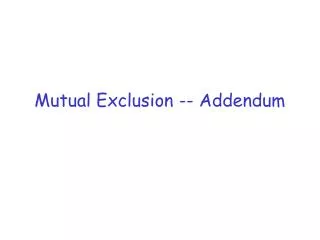 Mutual Exclusion -- Addendum