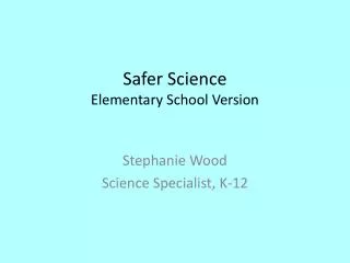 Safer Science Elementary School Version