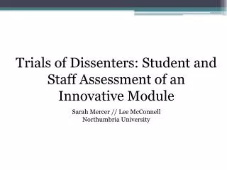 Trials of Dissenters: Student and Staff Assessment of an Innovative Module