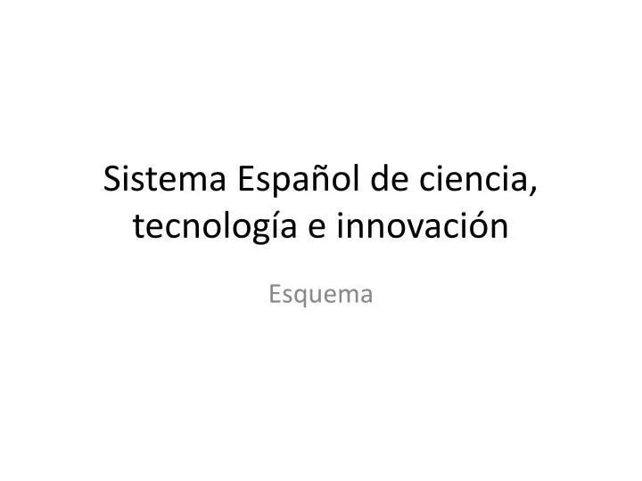 sistema espa ol de ciencia tecnolog a e innovaci n