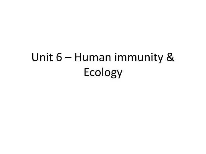 unit 6 human immunity ecology