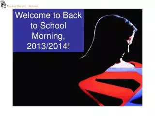 Welcome to Back to School Morning, 2013/2014!