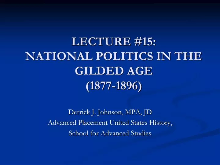 lecture 15 national politics in the gilded age 1877 1896