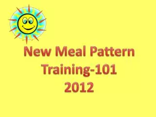 New Meal Pattern Training-101 2012