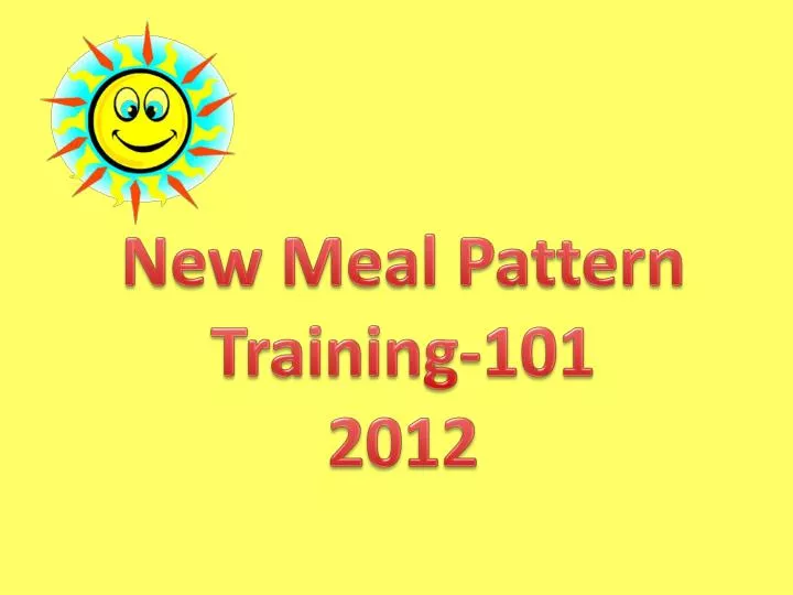 new meal pattern training 101 2012