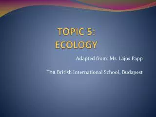 TOPIC 5: ECOLOGY