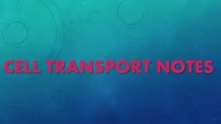 Cell Transport Notes