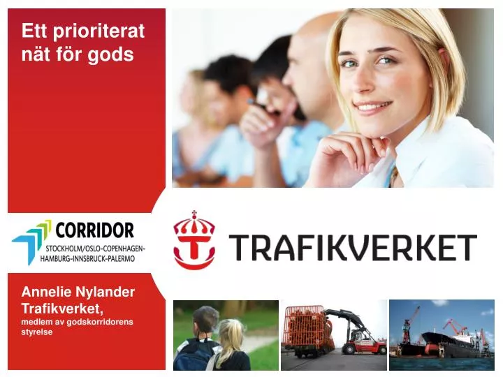 ett prioriterat n t f r gods annelie nylander trafikverket medlem av godskorridorens styrelse