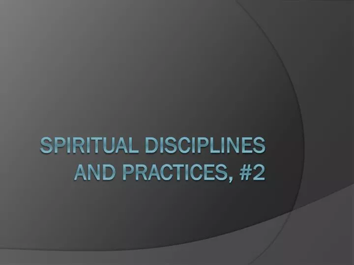 spiritual disciplines and practices 2