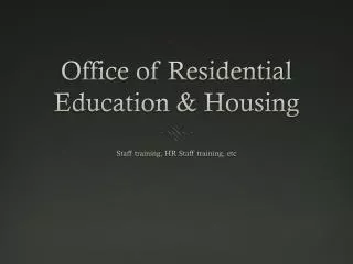 Office of Residential Education &amp; Housing