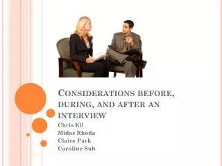 Considerations before, during, and after an interview