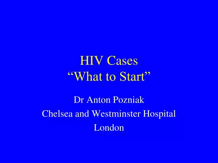 hiv cases what to start