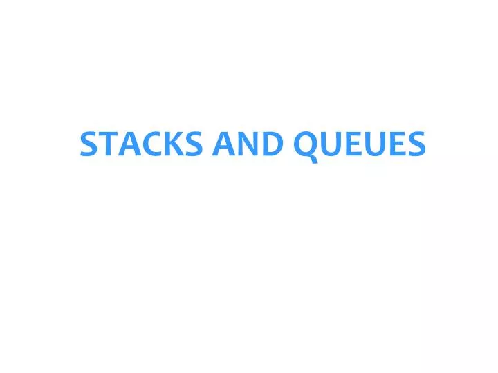 stacks and queues