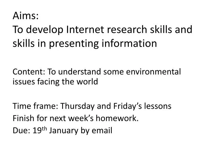 aims to develop internet research skills and skills in presenting information