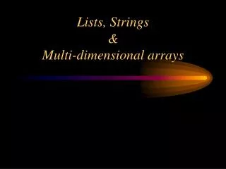 Lists, Strings &amp; Multi-dimensional arrays
