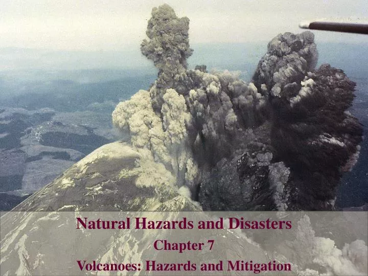 natural hazards and disasters chapter 7 volcanoes hazards and mitigation