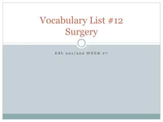 Vocabulary List #12 Surgery