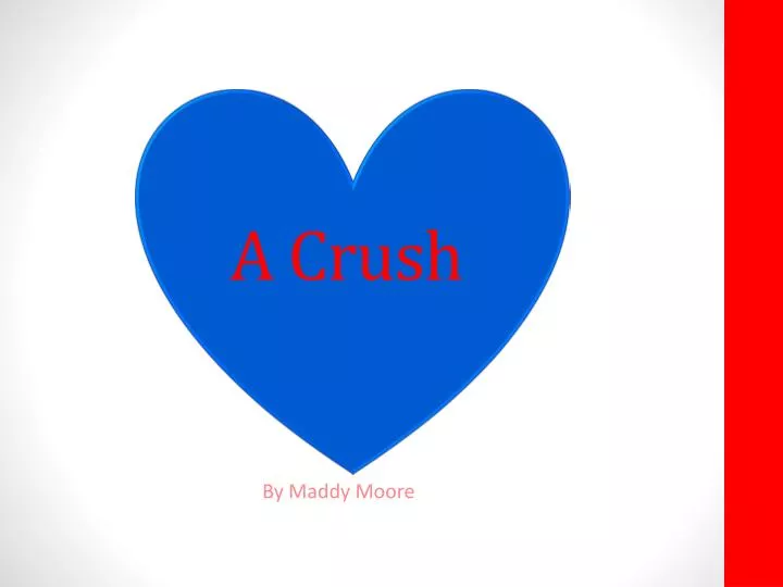 a crush