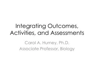 Integrating Outcomes, Activities, and Assessments