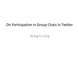 On Participation in Group Chats in Twitter