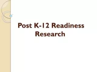 Post K-12 Readiness Research