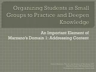 Organizing Students in Small Groups to Practice and Deepen Knowledge