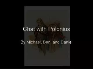 Chat with Polonius