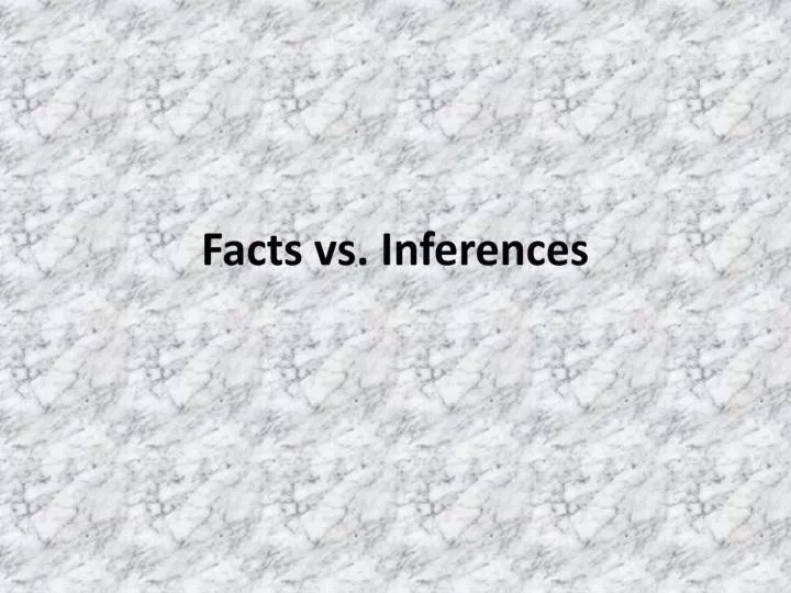 facts vs inferences