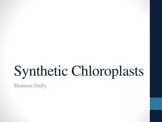 Synthetic Chloroplasts